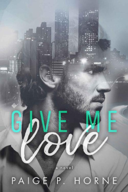 Paige P. Horne [Horne Give Me Love (Give Me Series Book 1)