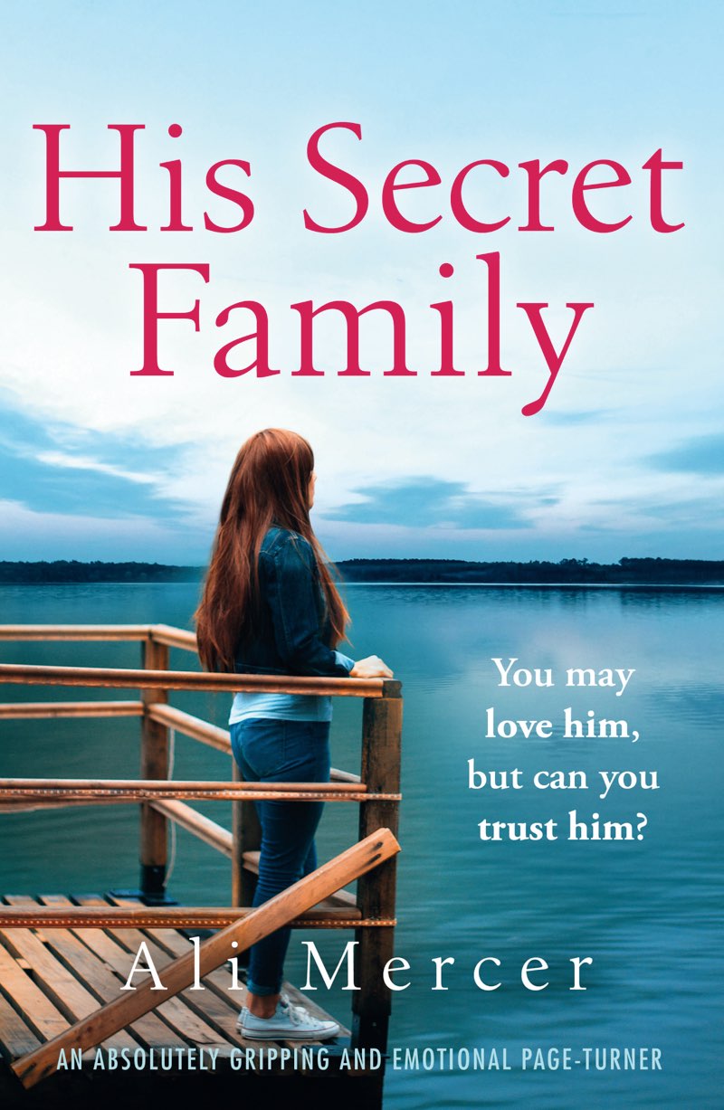 His Secret Family An absolutely gripping and emotional pageturner Ali Mercer - photo 1