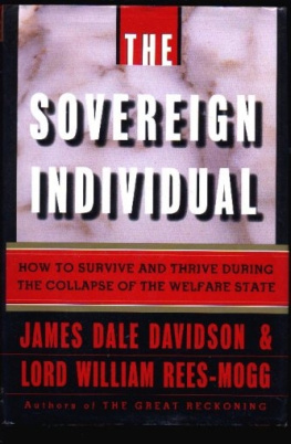 James Dale Davidson - The Sovereign Individual: How to Survive and Thrive During the Collapse of the Welfare State