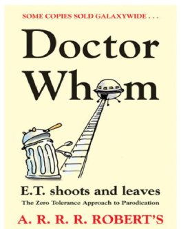 Adam Roberts - Doctor Whom, or E.T. Shoots and Leaves: The Zero Tolerance Approach to Parodication