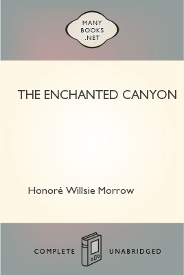 Enchanted Canyon The The Project Gutenberg eBook The Enchanted Canyon by - photo 1