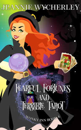 Jeannie Wycherley [Wycherley - Fearful Fortunes and Terrible Tarot: Wonky Inn Book 4