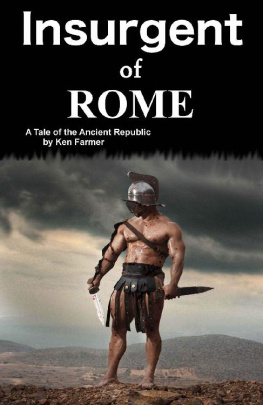 Ken Farmer - Insurgent of Rome: A tale of the Ancient Republic