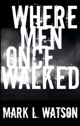 Mark L Watson [Watson - Where Men Once Walked