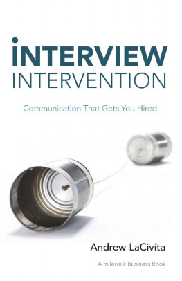 Andrew Lacivita [Lacivita - Interview Intervention: Communication That Gets You Hired: A Milewalk Business Book