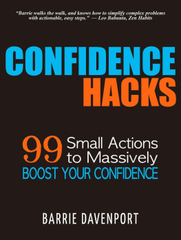 Barrie Davenport [Davenport - Confidence Hacks: 99 Small Actions to Massively Boost Your Confidence