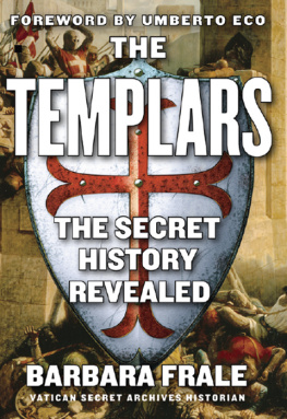 Barbara Frale - The Templars: The Secret History Revealed