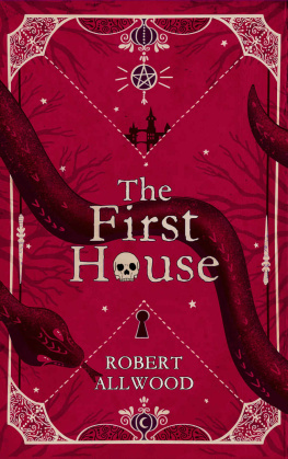 Robert Allwood [Allwood - The First House