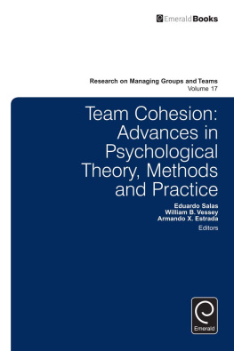 Eduardo Salas Team Cohesion: Advances in Psychological Theory, Methods and Practice