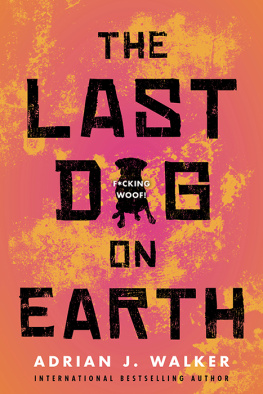 Adrian J. Walker The Last Dog on Earth