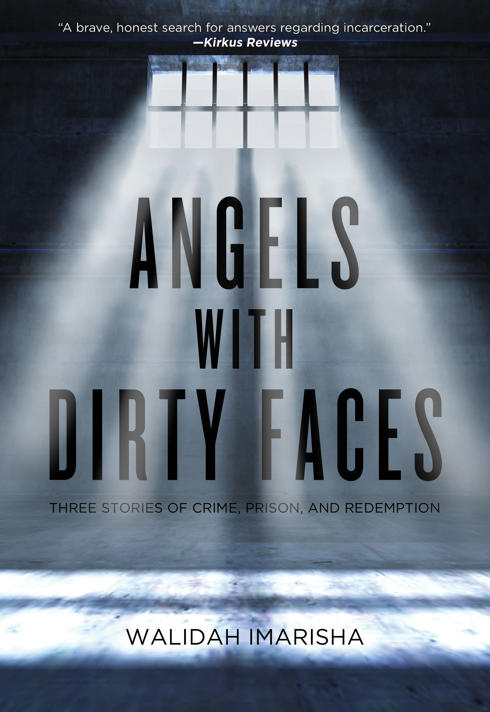 Angels with Dirty Faces Three Stories of Crime Prison and Redemption By - photo 1