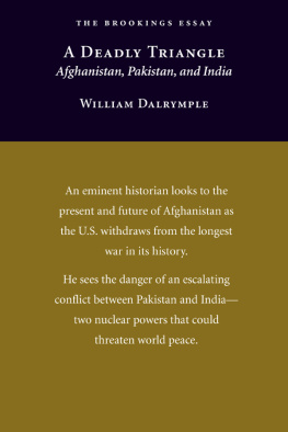 Dalrymple - A deadly triangle : Afghanistan, Pakistan, and India