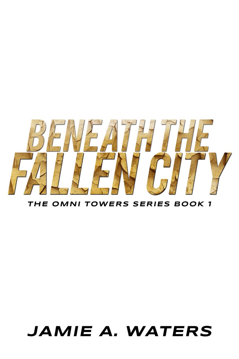 Beneath the Fallen City 2018 by Jamie A Waters All rights reserved No part of - photo 2