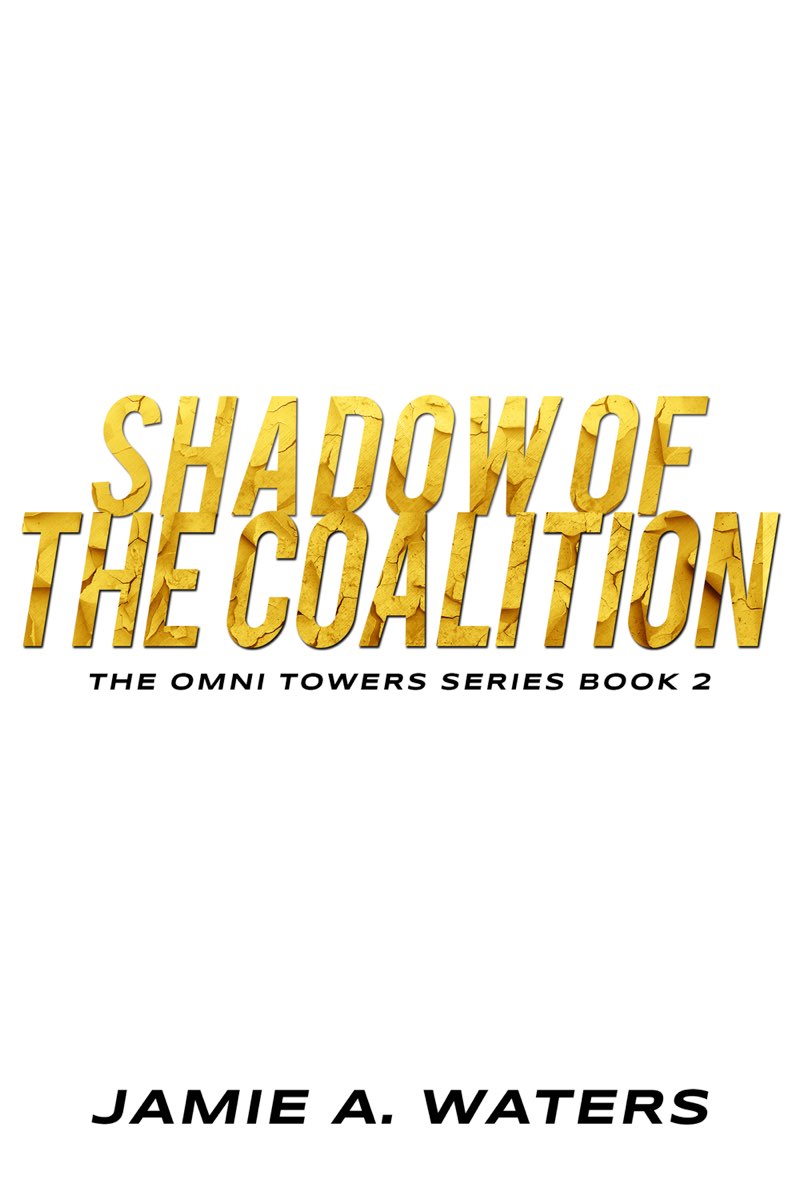 Shadow of the Coalition 2018 by Jamie A Waters All rights reserved No part of - photo 2