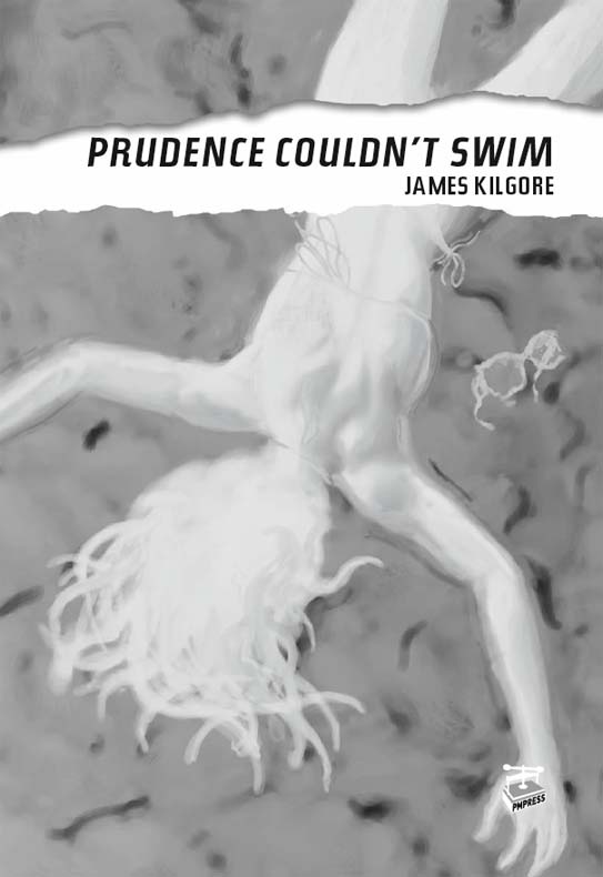 Prudence Couldnt Swim By James Kilgore Copyright James Kilgore This edition - photo 3