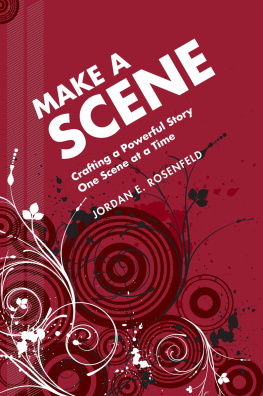 Rosenfeld - Make a scene : crafting a powerful story one scene at a time