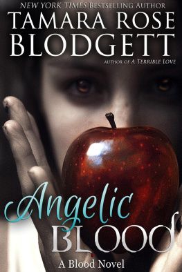 Tamara Rose Blodgett - Angelic Blood