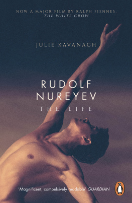 Julie Kavanagh Rudolf Nureyev: The Life