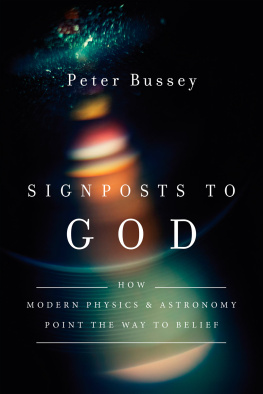 Peter J. Bussey - Signposts to God - How Modern Physics and Astronomy Point the Way to Belief