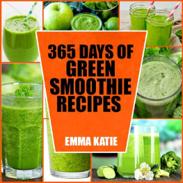 Emma Katie Green Smoothie 365 Days of Green Smoothie Recipes