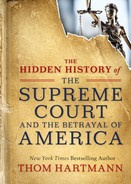 Thom Hartmann The Hidden History of the Supreme Court and the Betrayal of America