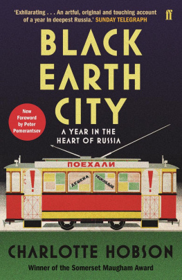 Charlotte Hobson - Black Earth City: A Year in the Heart of Russia