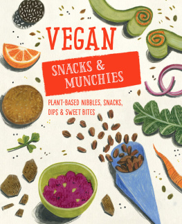 Alice Sambrook - Vegan Snacks & Munchies: Plant-based nibbles, snacks, dips and sweet bites