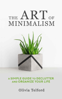 Olivia Telford The Art of Minimalism A Simple Guide to Declutter and Organize Your Life