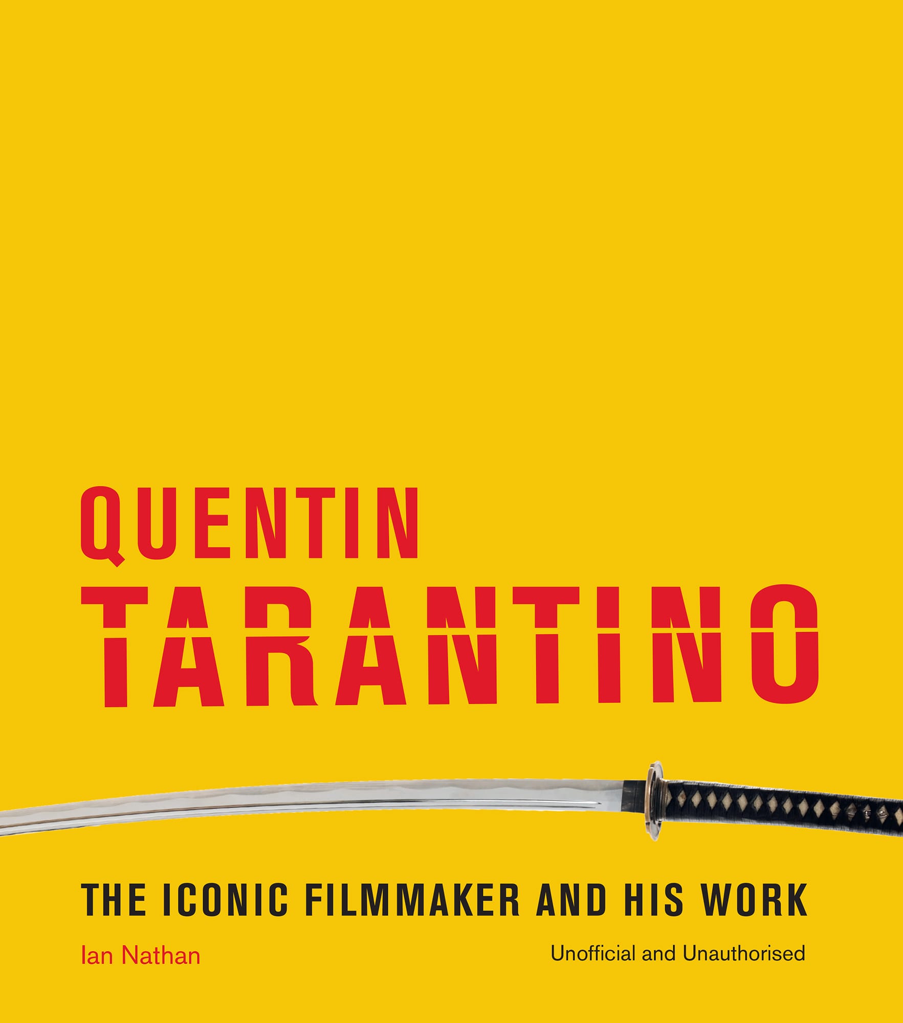 QUENTIN TARANTINO THE ICONIC FILMMAKER AND HIS WORK Ian Nathan John - photo 1