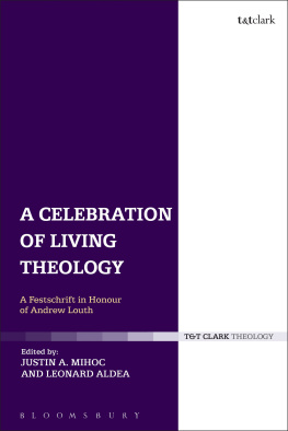 Aldea Leonard A celebration of living theology : a Festschrift in honour of Andrew Louth