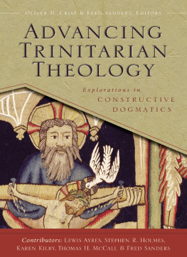 Crisp Oliver Advancing Trinitarian theology : explorations in constructive dogmatics