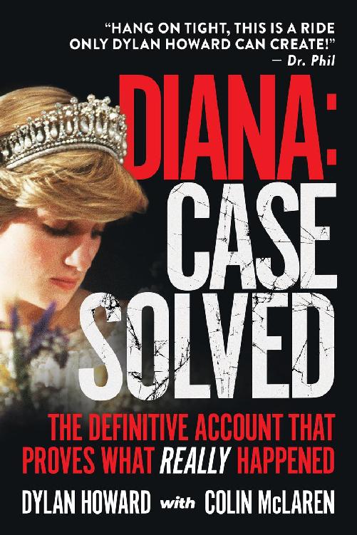 PRAISE FOR DYLAN HOWARD AND COLIN McLAREN AND DIANA CASE SOLVED Dylan Howard - photo 1