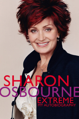 Sharon Osbourne Sharon Osbourne Extreme: My Autobiography