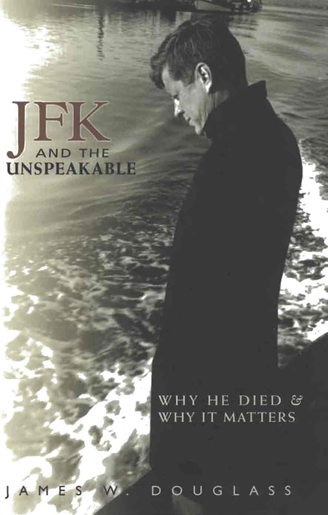 Advance Praise for JFK and the Unspeakable JFK and the Unspeakable is an - photo 1