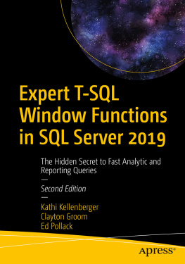Kathi Kellenberger - Expert T-SQL Window Functions in SQL Server 2019: The Hidden Secret to Fast Analytic and Reporting Queries