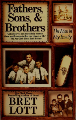 Bret Lott Fathers, Sons, & Brothers: The Men in My Family