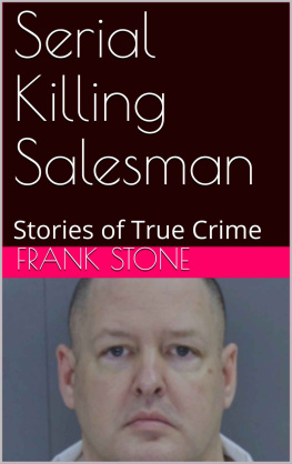 Frank Stone Serial Killing Salesman: The True Story of Todd Kohlhepp