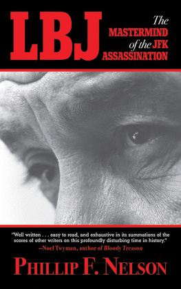 Phillip F. Nelson - LBJ: The Mastermind of the JFK Assassination