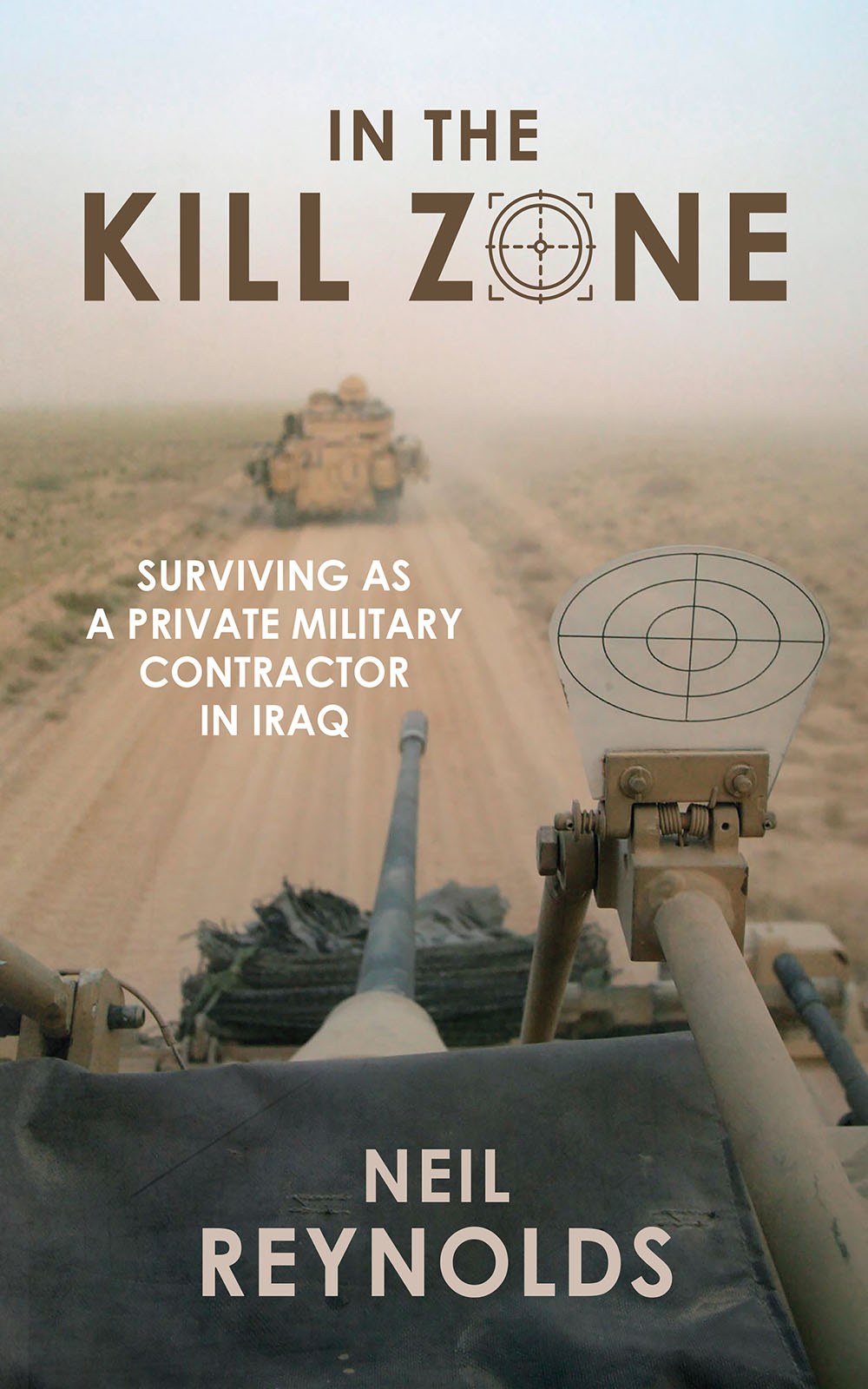 kill zone Surviving as a Private Military Contractor In Iraq By Neil - photo 1