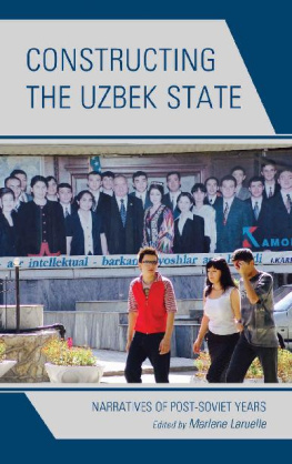 Marlene Laruelle (ed.) Constructing the Uzbek State: Narratives of Post-Soviet Years