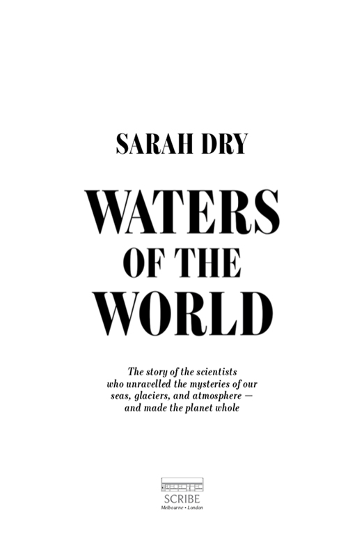 WATERS OF THE WORLD SARAH DRY has been studying the history of meteorology - photo 1