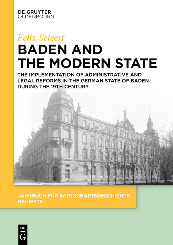 Felix Selgert Baden and the Modern State Jahrbuch fr Wirtschaftsgeschichte - photo 1