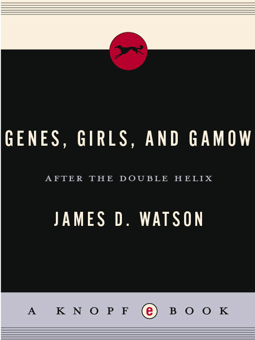 ALSO BY JAMES D WATSON The Molecular Biology of the Gene 1965 1970 1976 - photo 1