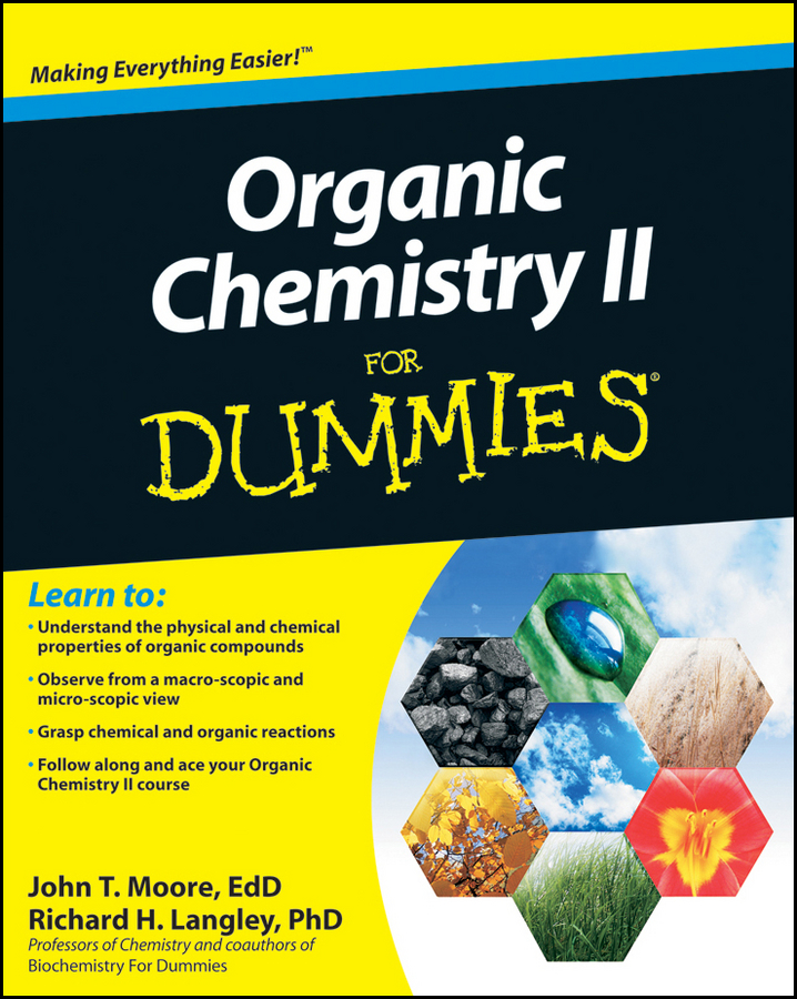 Organic Chemistry II For Dummies by John T Moore EdD and Richard H Langley - photo 1