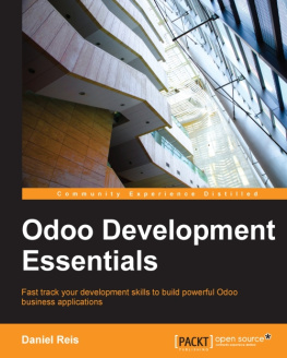 Reis Odoo development essentials : fast track your development skills to build powerful Odoo business applications
