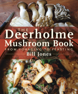 Jones - The Deerholme mushroom book : from foraging to feasting