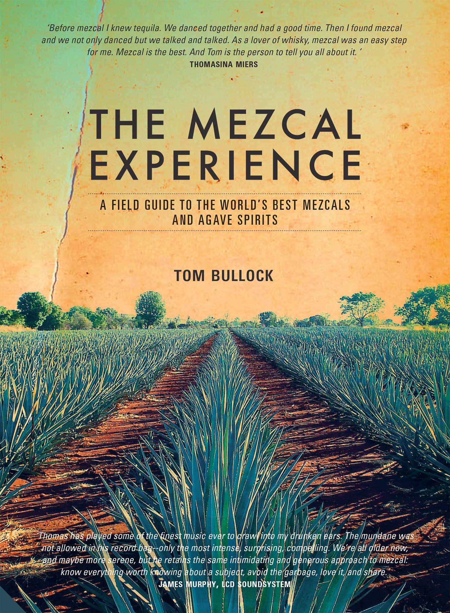 THE MEZCAL EXPERIENCE A FIELD GUIDE TO THE WORLDS BEST MEZCALS AND AGAVE - photo 1