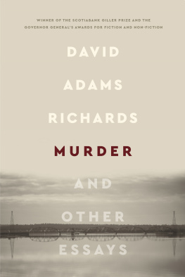 David Adams Richards - Murder: And Other Essays