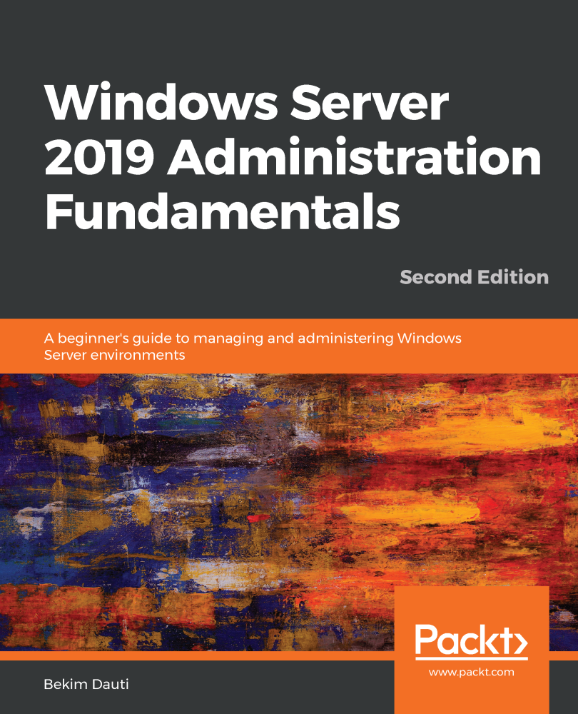 Windows Server 2019 Administration Fundamentals Second Edition A - photo 1