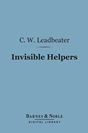 C. W. Leadbeater Invisible Helpers